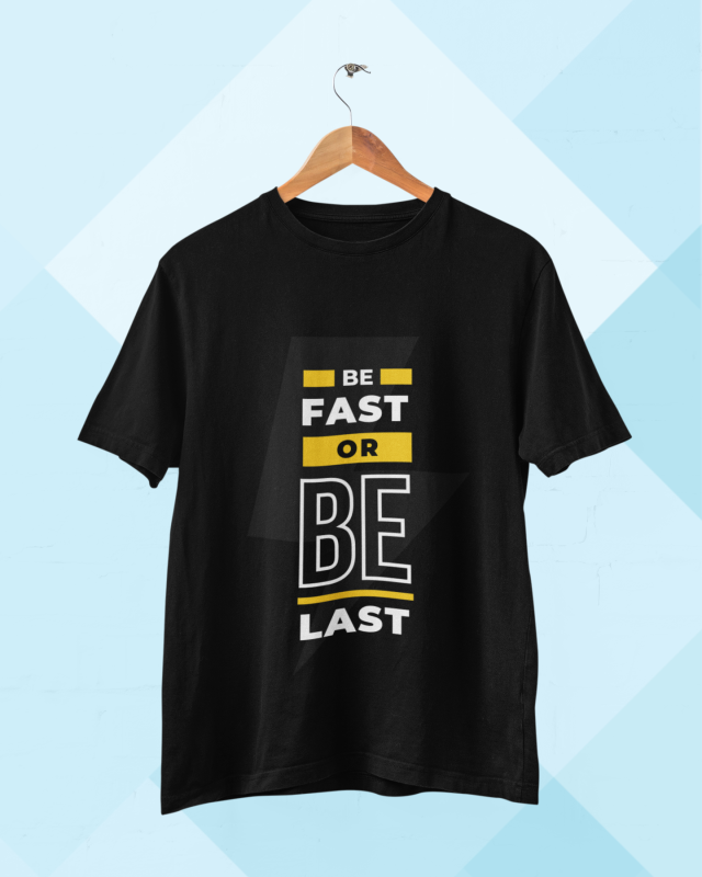 Be fast or be last Unisex T-shirt