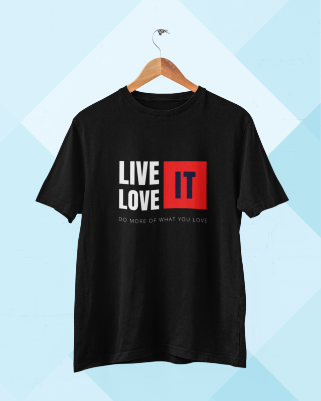 Live it Love it Unisex T-shirt